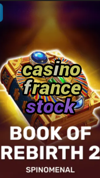casino france stock-trdjkmsxjksdss.com