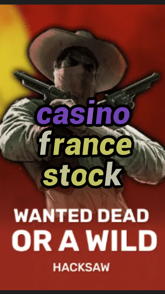 casino france stock-trdjkmsxjksdss.com